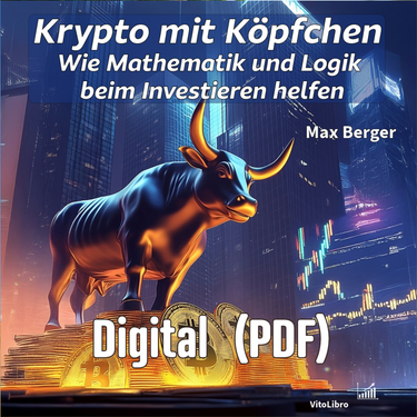 Krypto mit Köpfchen – Renditechancen von Bitcoin & Co (digital PDF)