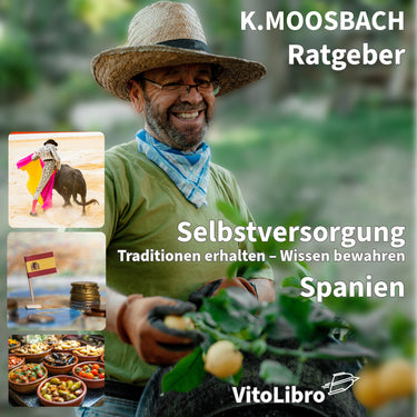 Selbstversorgung Traditionen erhalten – Wissen bewahren Spanien Printausgabe